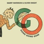 Marry Waterson & Oliver Knight: Going Going Gone (One Little Indian)