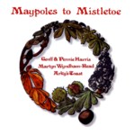Martyn Wyndham-Read, Geoff & Pennie Harris, Arky’s Toast: Maypoles to Mistletoe (Trailer LERCD 2092)